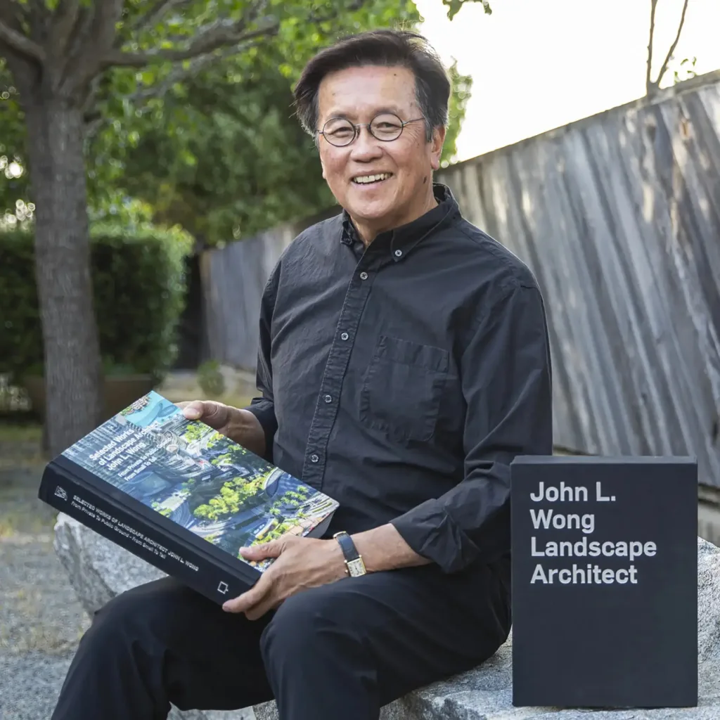 Selected Works of Landscape Architect John L. Wong: From Private To Public Ground, From Small To Tall